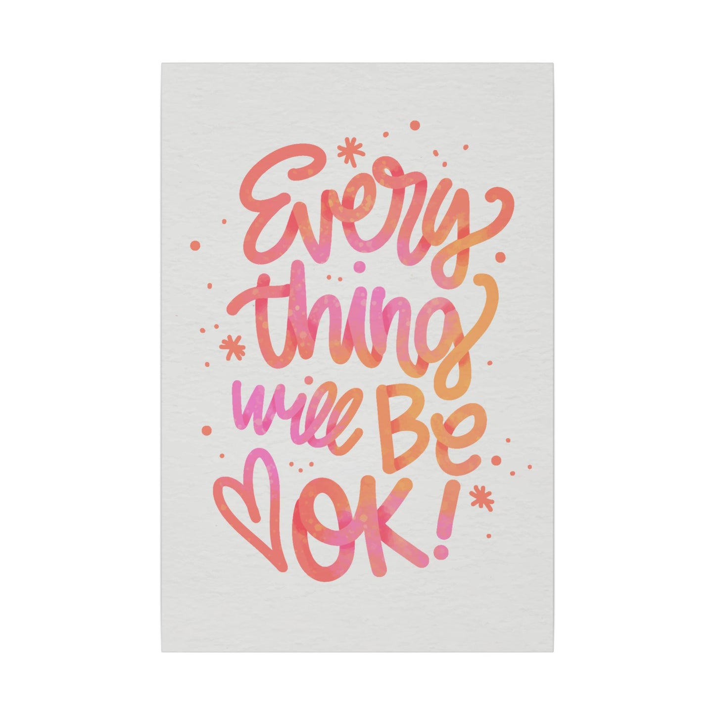 "Everything Will Be OK Inspirational Wall Art on premium canvas, acrylic, and metal – front view"