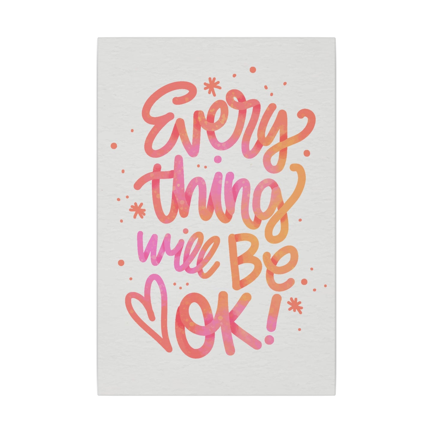 "Everything Will Be OK Inspirational Wall Art on premium canvas, acrylic, and metal – front view"