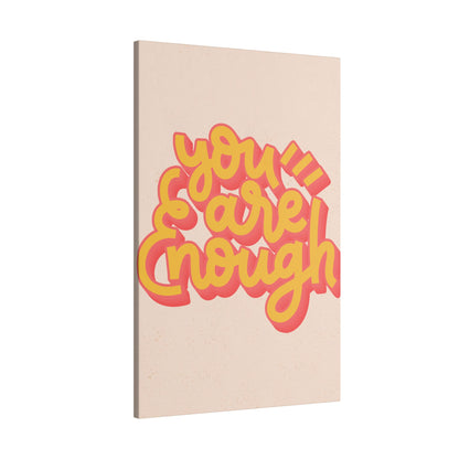 "You Are Enough Wall Art on premium canvas, acrylic, and metal – front view featuring empowering quote"

