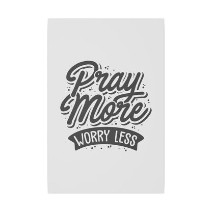 "Pray More, Worry Less Wall Art on premium canvas, acrylic, and metal – front view featuring inspirational typography"

