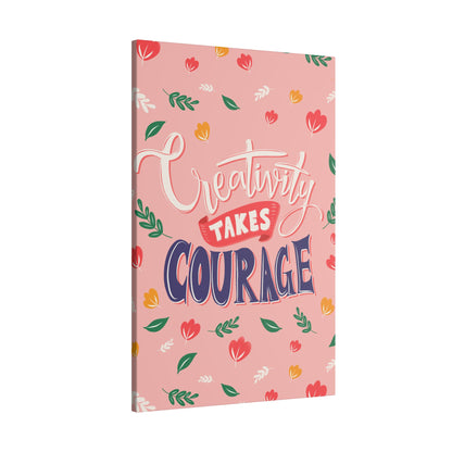 "Creativity Takes Courage Inspirational Wall Art on premium canvas, acrylic, and metal – front view"