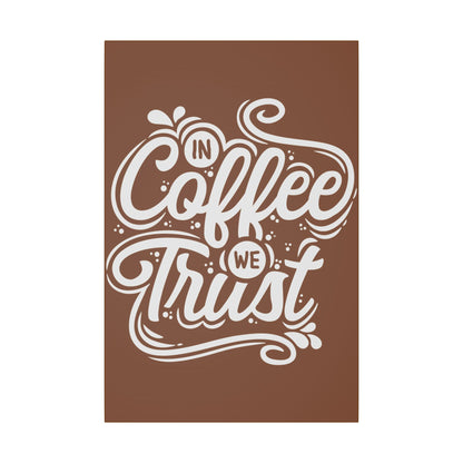 "In Coffee We Trust Wall Art on premium canvas, acrylic, and metal – front view featuring a coffee-themed quote"

