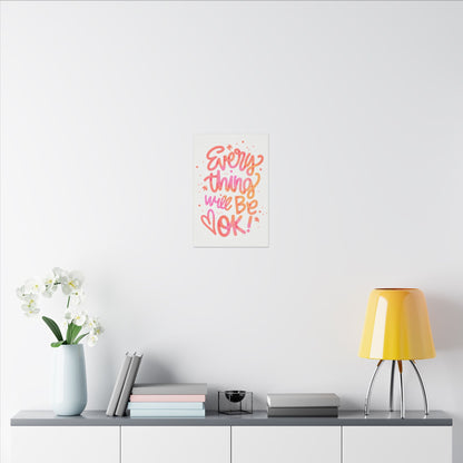 "Everything Will Be OK Inspirational Wall Art on premium canvas, acrylic, and metal – front view"

