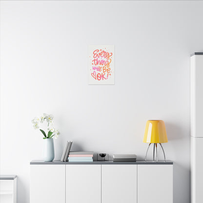 "Everything Will Be OK Inspirational Wall Art on premium canvas, acrylic, and metal – front view"


