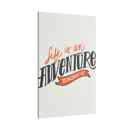"Life Is an Adventure, Enjoy It Inspirational Wall Art on premium canvas, acrylic, and metal – front view"
