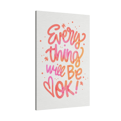 "Everything Will Be OK Inspirational Wall Art on premium canvas, acrylic, and metal – front view"

