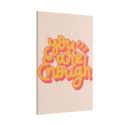 "You Are Enough Wall Art on premium canvas, acrylic, and metal – front view featuring empowering quote"

