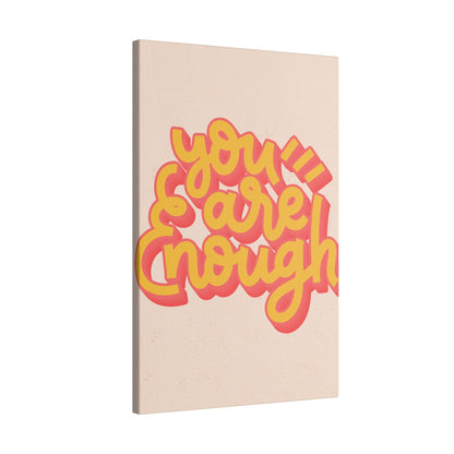 "You Are Enough Wall Art on premium canvas, acrylic, and metal – front view featuring empowering quote"

