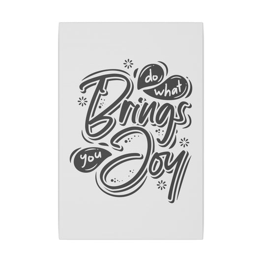 "Do What Brings You Joy Inspirational Wall Art on premium canvas, acrylic, and metal – front view"