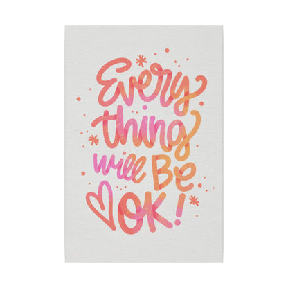 "Everything Will Be OK Inspirational Wall Art on premium canvas, acrylic, and metal – front view"

