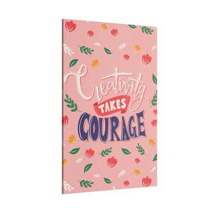 "Creativity Takes Courage Inspirational Wall Art on premium canvas, acrylic, and metal – front view"