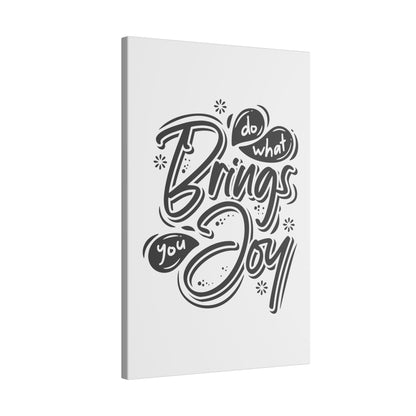 "Do What Brings You Joy Inspirational Wall Art on premium canvas, acrylic, and metal – front view"

