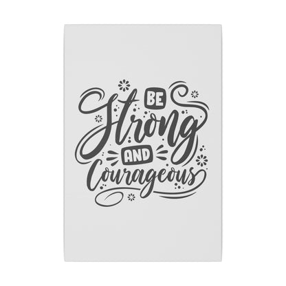 "Be Strong and Courageous Inspirational Wall Art on premium canvas, acrylic, and metal – front view"

