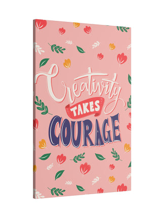 Creativity Takes Courage Wall Art | Quote Acrylic, Metal & Canvas - Snapping Turtle Gallery