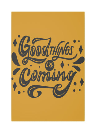 Good Things Are Coming Wall Art | Motivational Acrylic, Metal & Canvas - Snapping Turtle Gallery