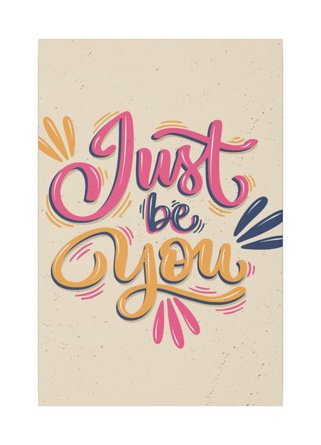 Just Be You Wall Art | Motivational Acrylic, Metal & Canvas Print - Snapping Turtle Gallery