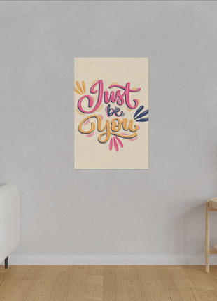 Just Be You Wall Art | Motivational Acrylic, Metal & Canvas Print - Snapping Turtle Gallery