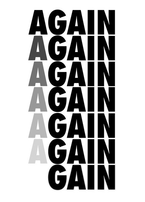 Repeated black AGAIN words with fading gray initial letters, ending in GAIN on white.
