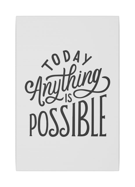 "Today Anything Is Possible Inspirational Wall Art on premium canvas, acrylic, and metal – front view"

