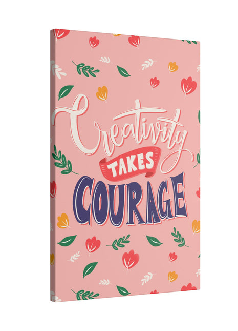 "Creativity Takes Courage Inspirational Wall Art on premium canvas, acrylic, and metal – front view"
