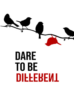 Black birds on a branch and an upside-down red bird above DARE TO BE DIFFERENT, with DIFFERENT vertically flipped.