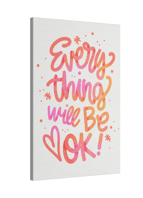 "Everything Will Be OK Inspirational Wall Art on premium canvas, acrylic, and metal – front view"

