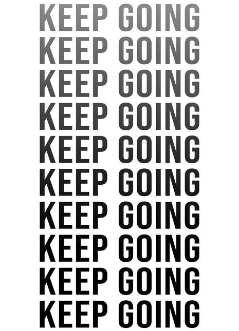 Ten rows of KEEP GOING lettering graduating from pale gray to black on white.