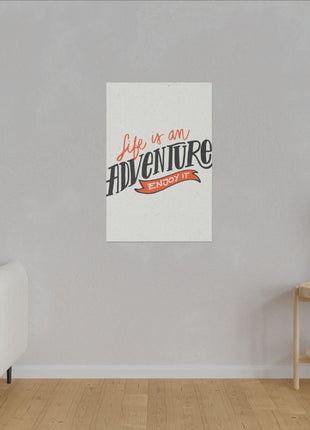 "Life Is an Adventure, Enjoy It Inspirational Wall Art on premium canvas, acrylic, and metal – front view"