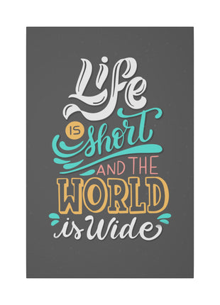 Life Is Short and the World Is Wide Inspirational Travel Wall Art on premium canvas, acrylic, and metal – front view