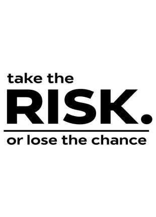 Large underlined RISK between take the and or lose the chance, in black on white.